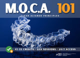 M.O.C.A. 101 - Clear Aligner Principles (45 CE)