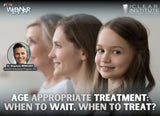 Age appropriate treatment: when is it the best time to start? ON-DEMAND WEBINAR (1 CE)