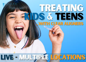 LIVE: Treating Kids and Teens with clear aligners