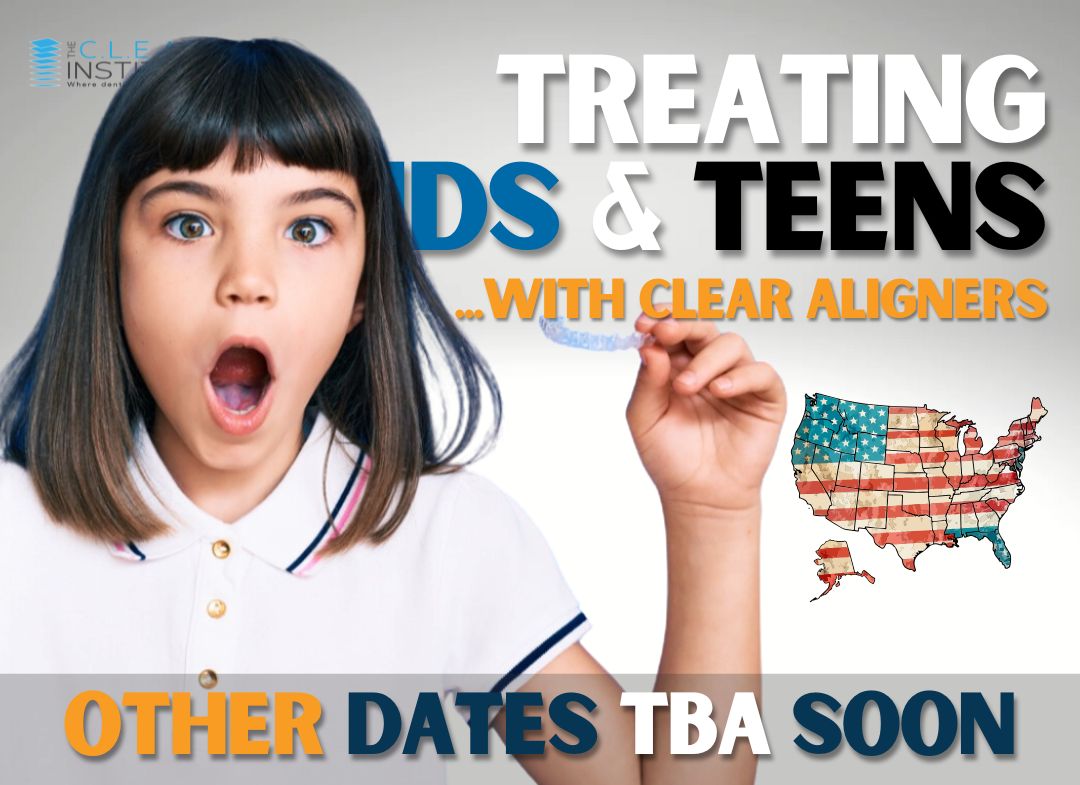 LIVE: Treating Kids and Teens with clear aligners