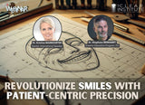 Revolutionize Smiles with Patient-Centric Precision ON-DEMAND WEBINAR (1 CE)